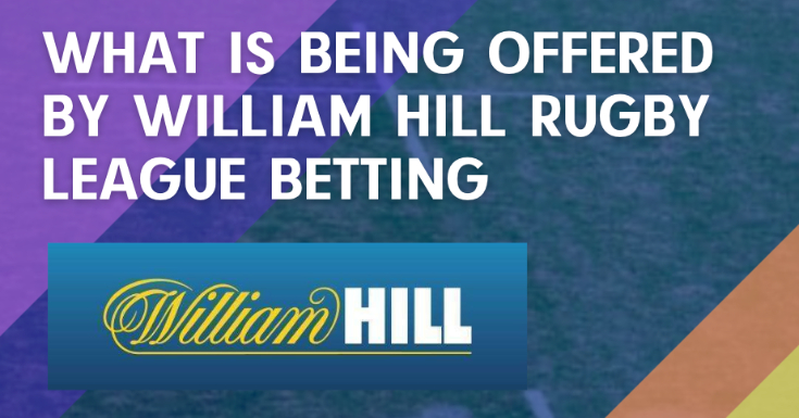 What is Being Offered by William Hill Rugby League Betting